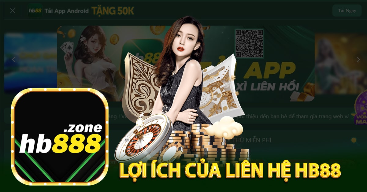 Lợi ích của liên hệ Hb88