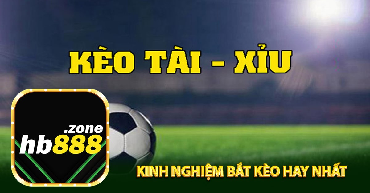 Kinh nghiệm bắt kèo hay nhất